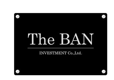 The BAN INVESTMENT Co.,Ltd. 법인 명판